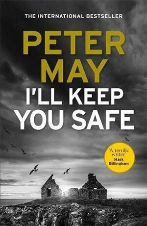 I'll Keep You Safe by Peter May