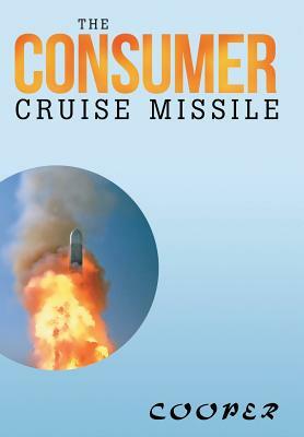 The Consumer Cruise Missile by James Cooper