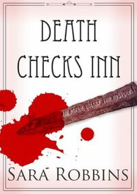 Death Checks Inn by Sara Robbins