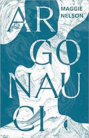 Argonauci by Maggie Nelson