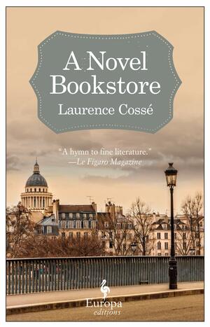 A Novel Bookstore by Laurence Cossé