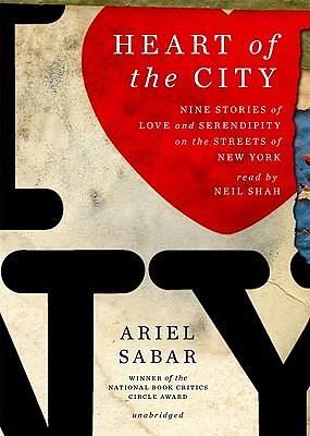 Heart of the City by Ariel Sabar, Ariel Sabar