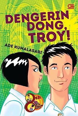 Dengerin Dong, Troy! by Ade Kumalasari