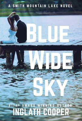 Blue Wide Sky: A Smith Mountain Lake Novel by Inglath Cooper