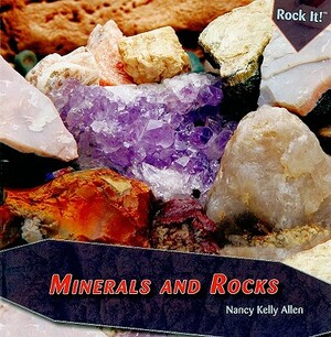 Minerals and Rocks by Nancy Kelly Allen