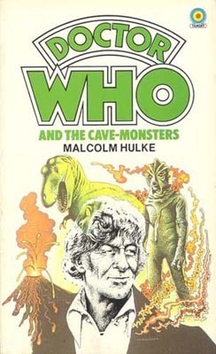 Doctor Who and the Cave-Monsters by Malcolm Hulke