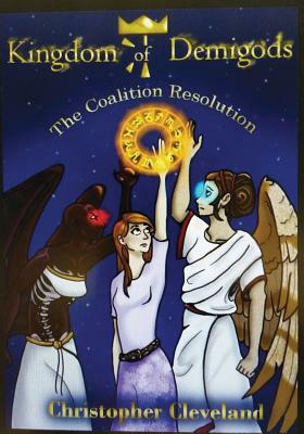 Kingdom of Demigods: The Coalition Resolution by Christopher Cleveland