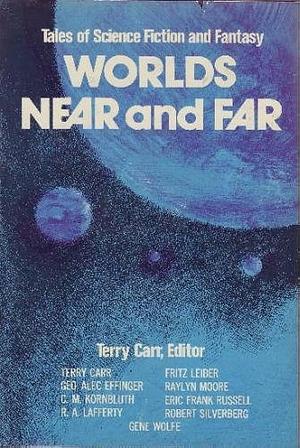 Worlds Near and Far: Nine Stories of Science Fiction and Fantasy by Terry Carr