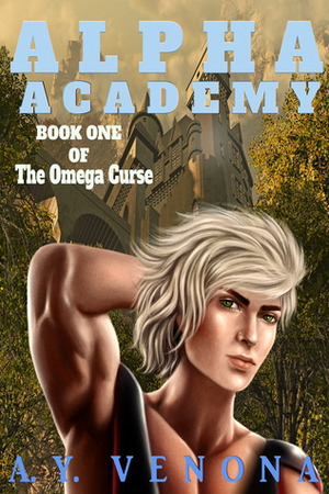 Alpha Academy by A.Y. Venona