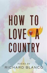 How to Love a Country: Poems by Richard Blanco