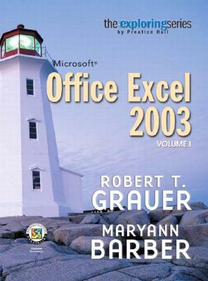 Exploring Microsoft Excel 2003, Vol. 1 and Student Resource CD Package by Robert T. Grauer, Grauer, Maryann Barber