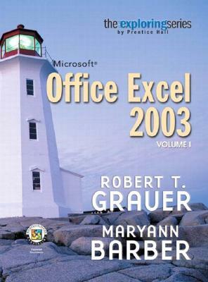 Exploring Microsoft Excel 2003, Vol. 1 and Student Resource CD Package by Robert T. Grauer, Maryann Barber