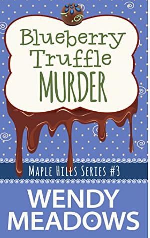 Blueberry Truffle Murder by Wendy Meadows