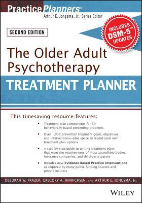 The Older Adult Psychotherapy Treatment Planner, with Dsm-5 Updates, 2nd Edition by Deborah Willets Frazer, Gregory A. Hinrichsen, Arthur E. Jongsma Jr.