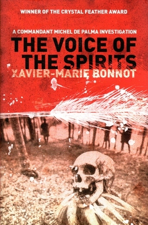 The Voice of the Spirits by Xavier-Marie Bonnot, Justin Phipps