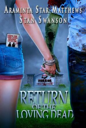 Return of the Loving Dead by Stan Swanson, Araminta Star Matthews