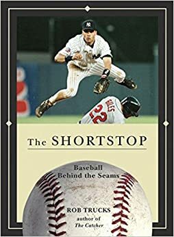 The Shortstop by Rob Trucks