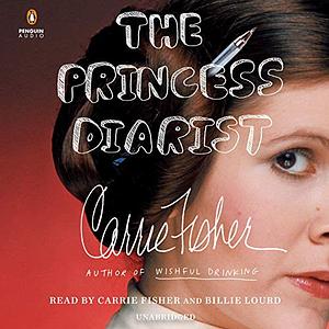 The Princess Diarist by Carrie Fisher