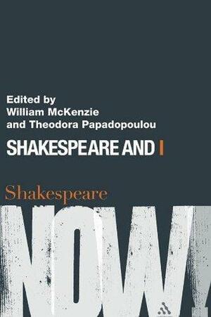 Shakespeare and I by William McKenzie, Theodora Papadopoulou