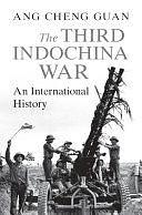 The Third Indochina War: An International History by Cheng Guan Ang