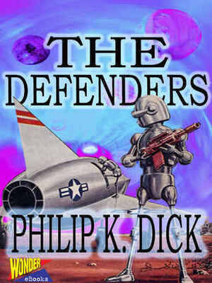 The Defenders by Philip K. Dick