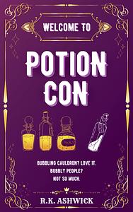 Welcome to Potion Con by R.K. Ashwick