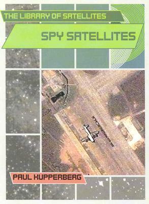 Spy Satellites by Paul Kupperberg
