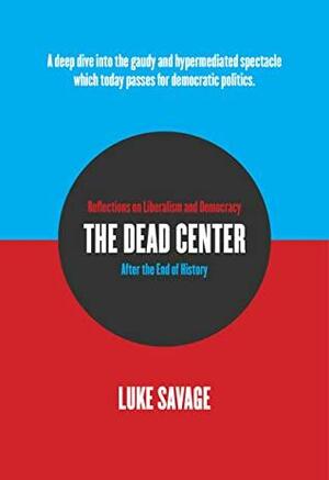 The Dead Center by Luke Savage