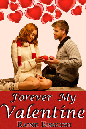Forever My Valentine by Raine English