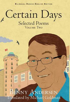 Certain Days: Selected Poems Volume Two by Benny Andersen