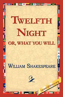 Twelfth Night; Or, What You Will by William Shakespeare