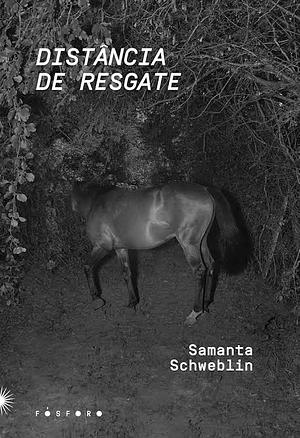 Distância de resgate by Samanta Schweblin