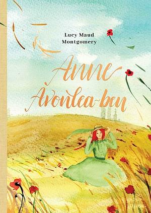 Anne Avonlea-ben by L.M. Montgomery