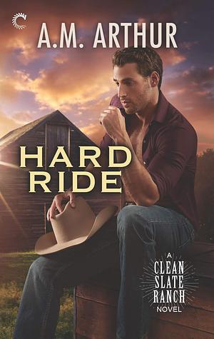 Hard Ride by A.M. Arthur