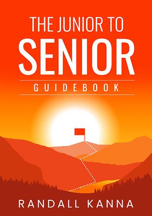 The Junior to Senior Guidebook by Randall Kanna