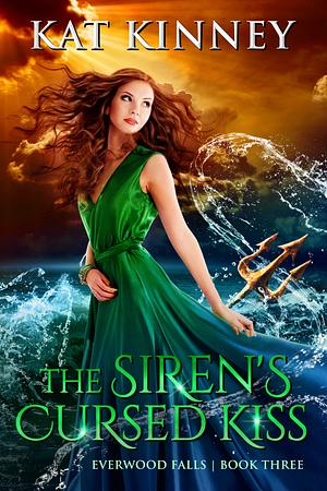 The Siren's Cursed Kiss by Kat Kinney