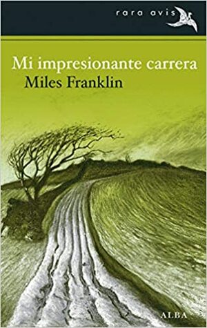 Mi impresionante carrera by Miles Franklin