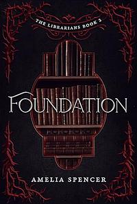 Foundation by Amelia Spencer