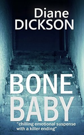 Bone Baby by Diane M. Dickson