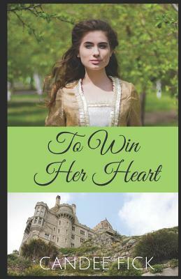 To Win Her Heart by Candee Fick