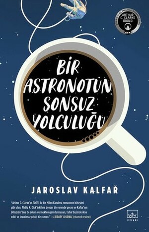 Bir Astronotun Sonsuz Yolculuğu by Jaroslav Kalfař, Gökay Sıra