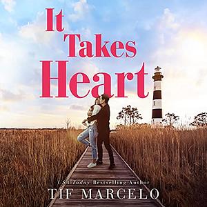 It Takes Heart by Tif Marcelo