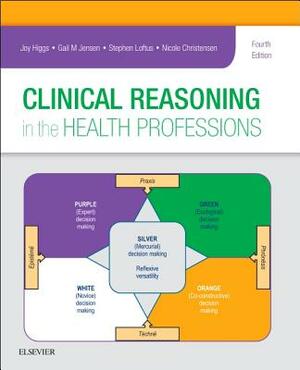 Clinical Reasoning in the Health Professions by 