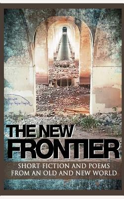 The New Frontier: Short fiction and poems for an old and new world. by Liam Hogan, Ashley Campbell, L. Shapley Bassen