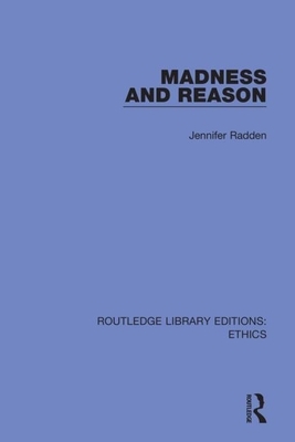 Madness and Reason by Jennifer Radden