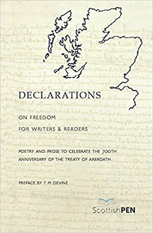 Declarations on Freedom for Writers and Readers by Carl MacDougall, James Robertson, A.C. Clarke, Karen Campbell, Chitra Ramaswamy, T.M. Devine