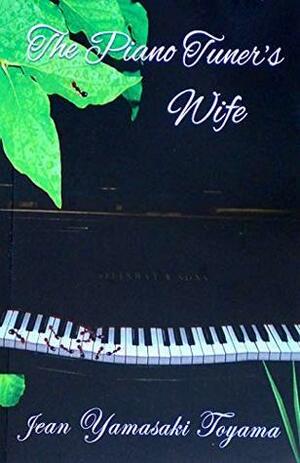 The Piano Tuner's Wife by Jean Yamasaki Toyama