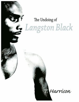 The Undoing of Langston Black by Tasha L. Harrison