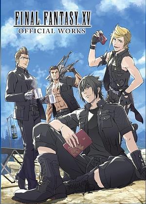 Final Fantasy XV Official Works by Square Enix