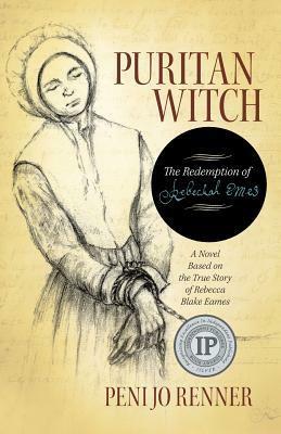 Puritan Witch: The Redemption of Rebecca Eames by Peni Jo Renner